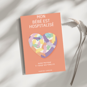 Livre imprimé, poche : "Mon bébé est hospitalisé - guide à l'usage des familles"